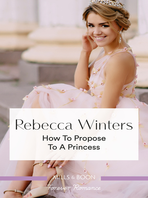 Title details for How to Propose to a Princess by Rebecca Winters - Available